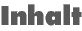 Inhalt
